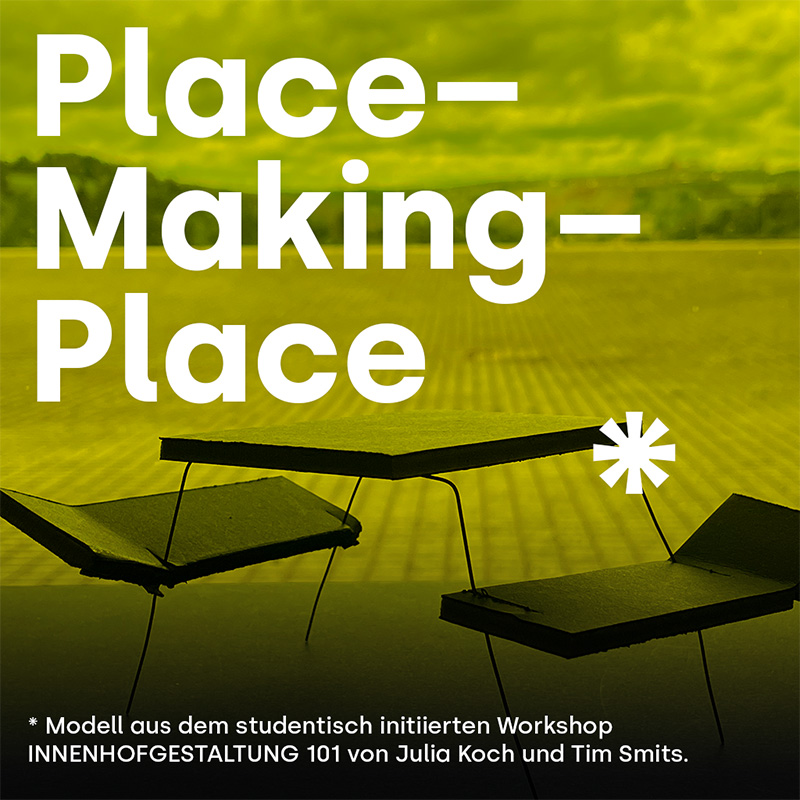 Teaserbild für den Kurs "Place-Making-Place" bei Prof. Judith Glaser