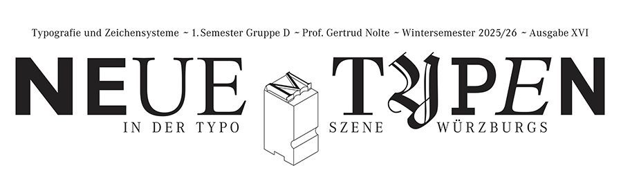 Logo-Kopf für den Typografiekurs des 1. Semesters, mit dem Namen: Neue Typen in der Typoszene Würzburgs