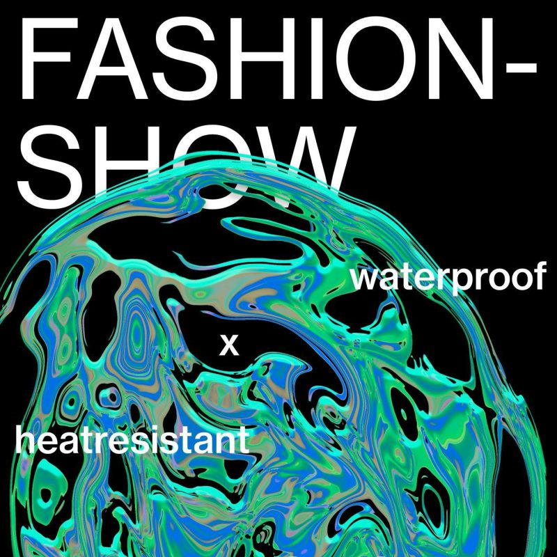 Fashion Show waterproof x heatresistent